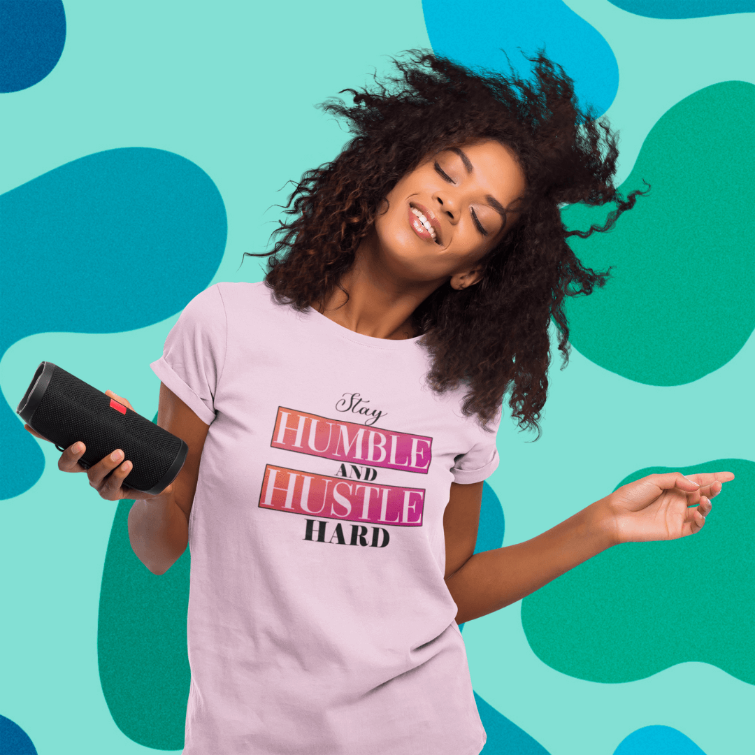 Stay Humble and Hustle Hard | Women's T-Shirt - FairyBellsKart