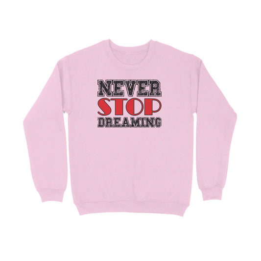 Never Stop Dreaming | Sweatshirt - FairyBellsKart