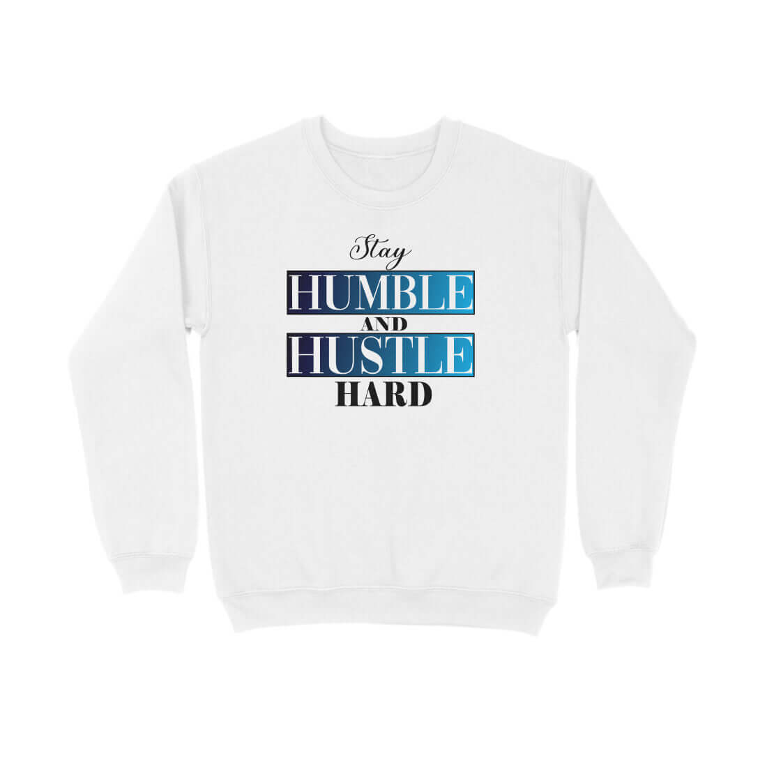 Stay Humble and Hustle Hard | Blue | Sweatshirt - FairyBellsKart