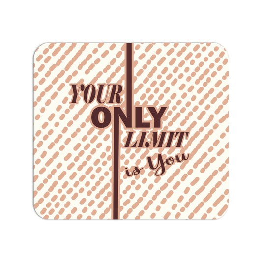 Your Only Limit is You | Motivational Quote | Mouse Pad - FairyBellsKart