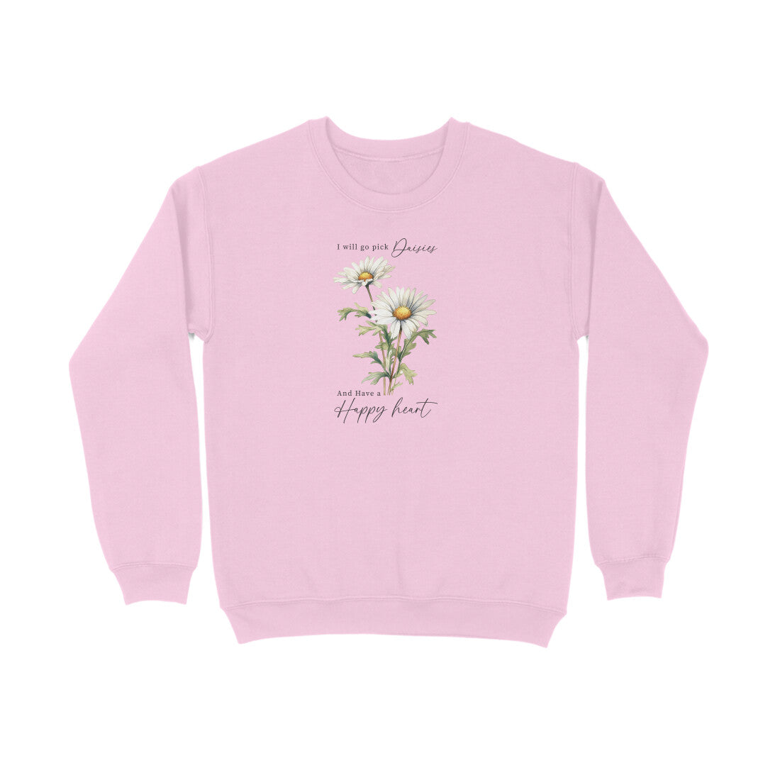 I Will Go Pick Daisies And Have A Happy Heart I Vintage Flower 002 | Sweatshirt - FairyBellsKart