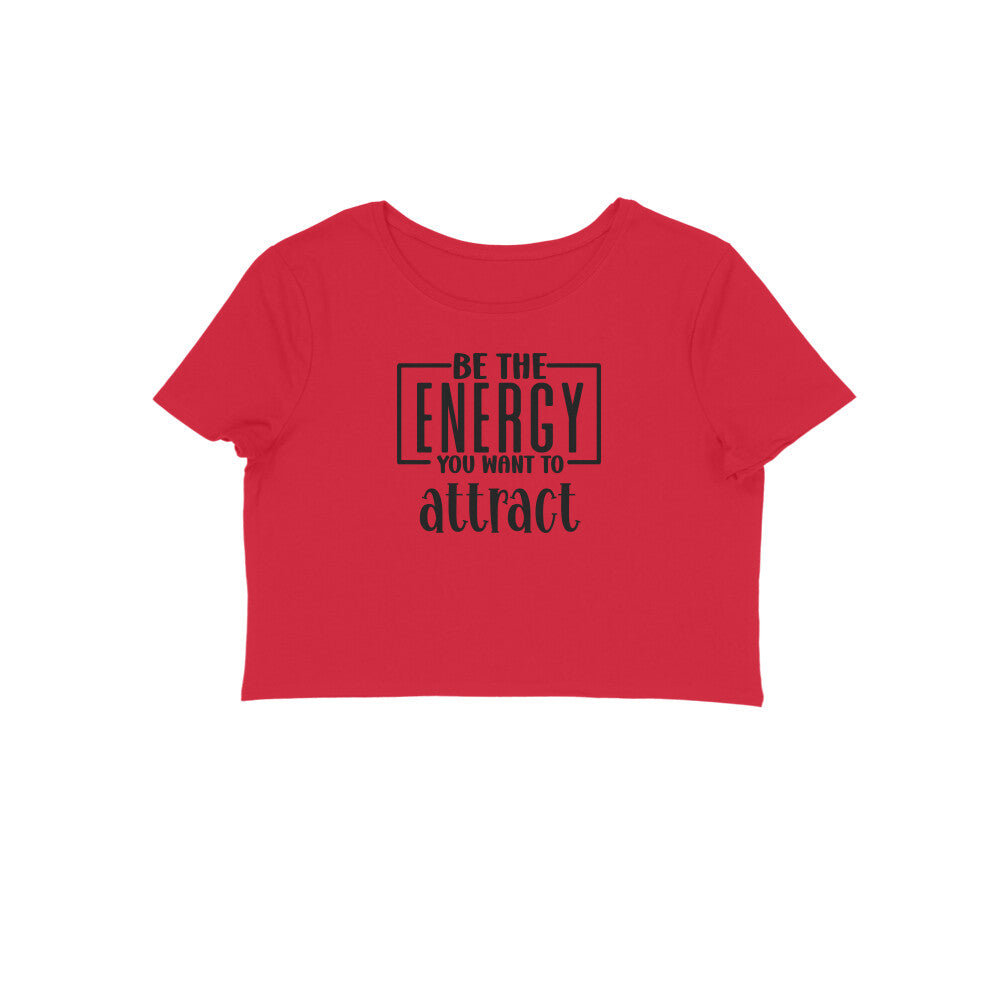 Be The Energy You want To Attract | Crop Tops - FairyBellsKart
