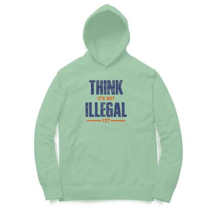 Think it's not Illegal | Hoodie - FairyBellsKart