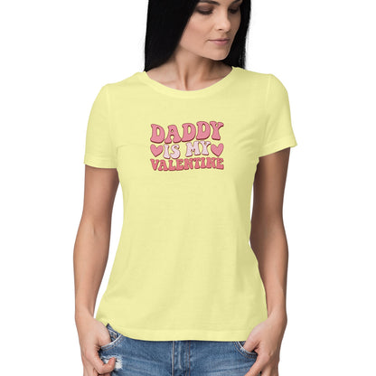 Daddy Is My Valentine | Women's T-Shirt