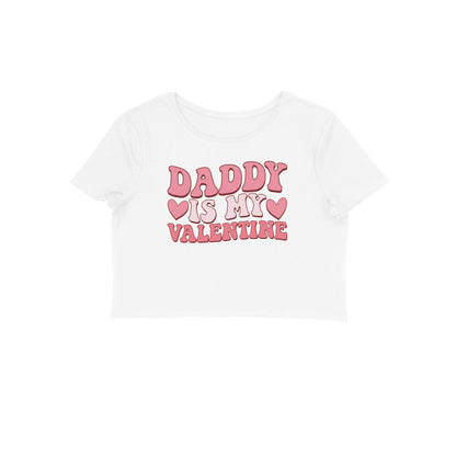 Daddy Is My Valentine | Crop Tops - FairyBellsKart