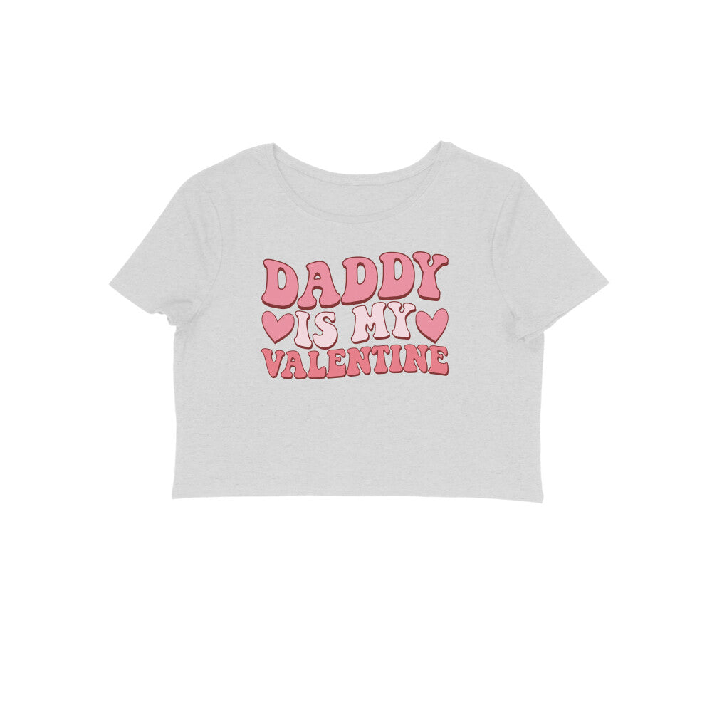 Daddy Is My Valentine | Crop Tops - FairyBellsKart