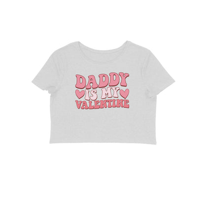 Daddy Is My Valentine | Crop Tops - FairyBellsKart