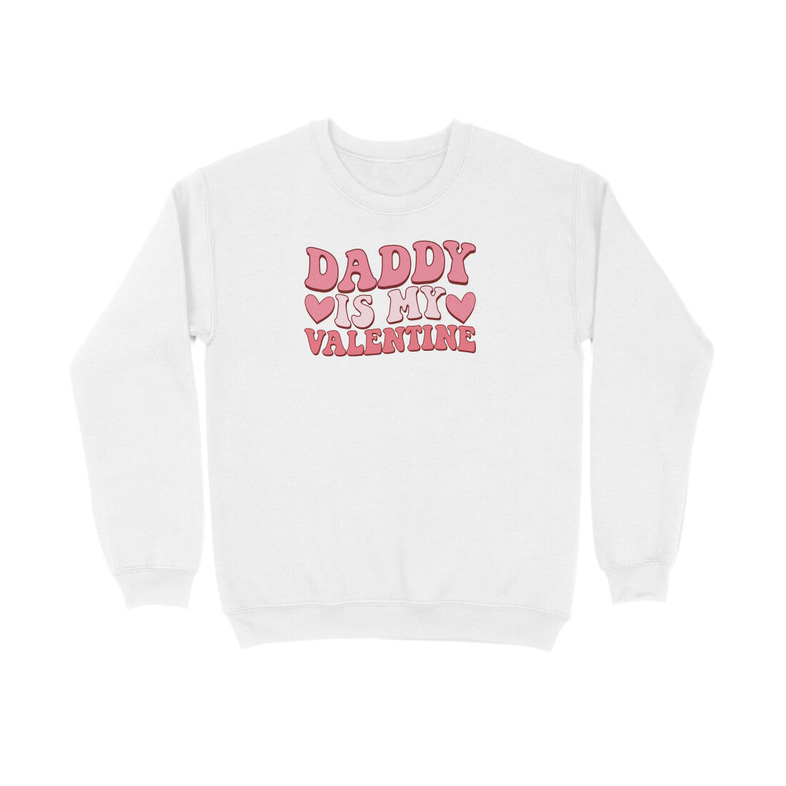 Daddy Is My Valentine | Sweatshirt - FairyBellsKart