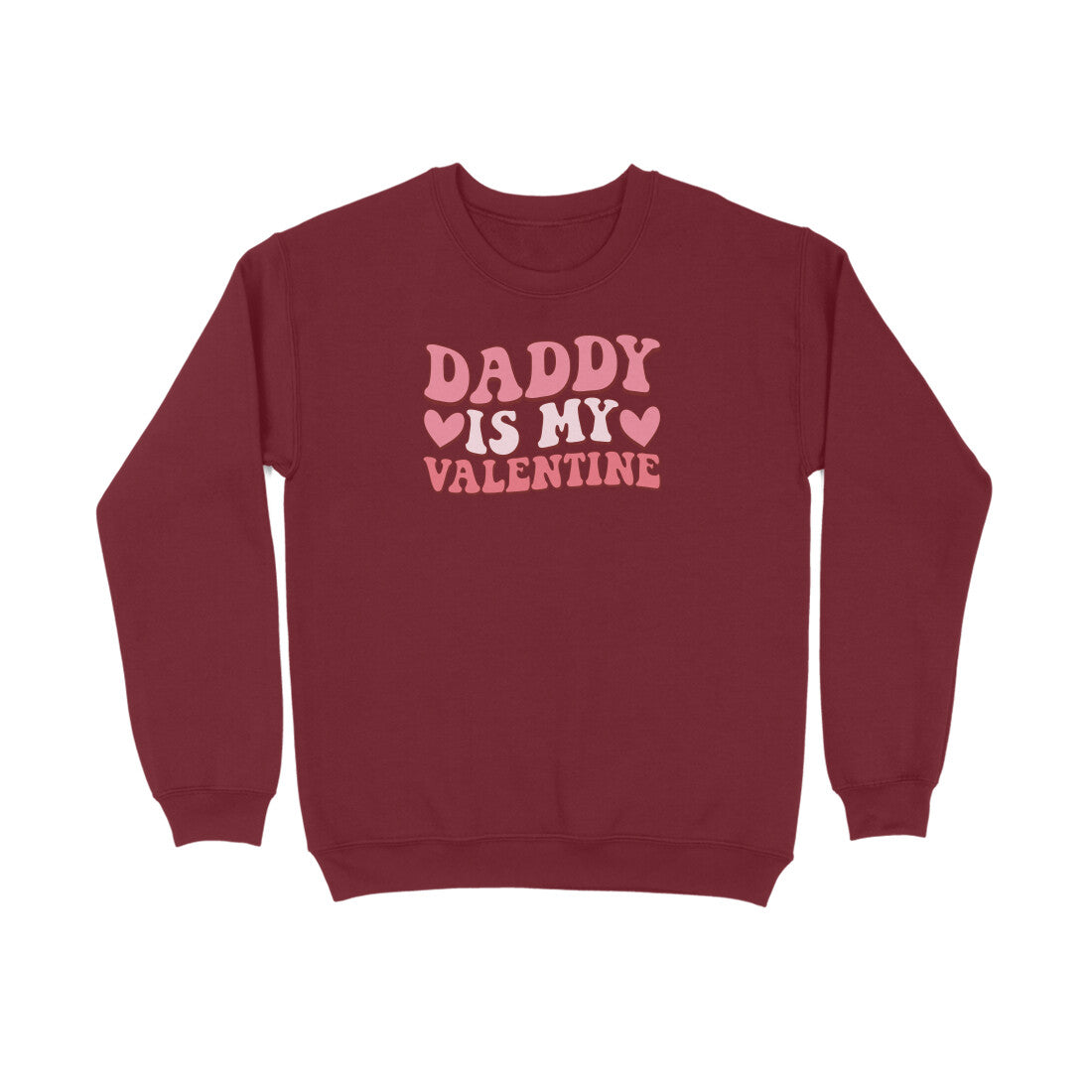Daddy Is My Valentine | Sweatshirt - FairyBellsKart