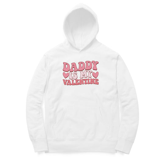 Daddy Is My Valentine | Hoodie | Rs. 1299.00 at fairybellskart.com