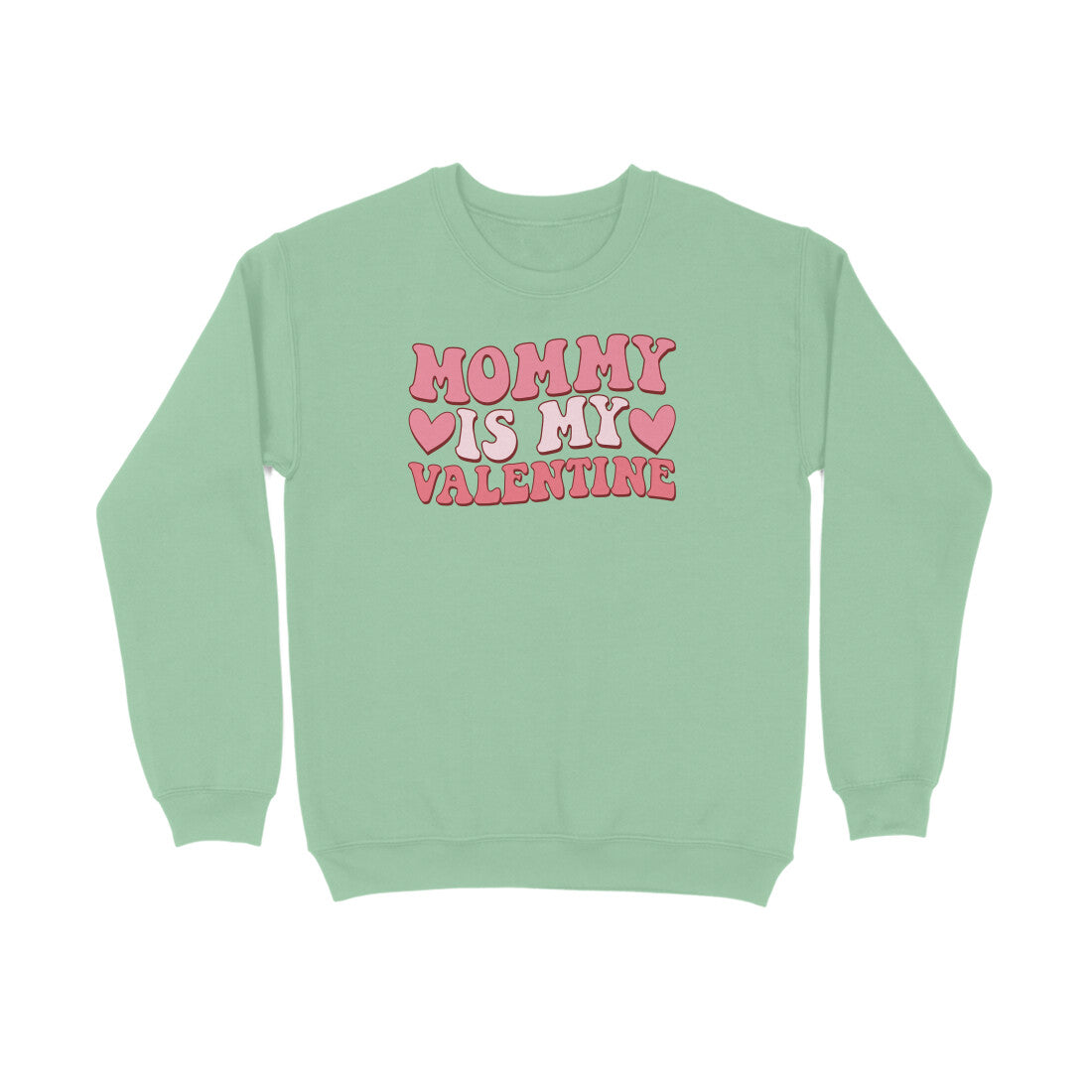 Mommy Is My Valentine | Sweatshirt