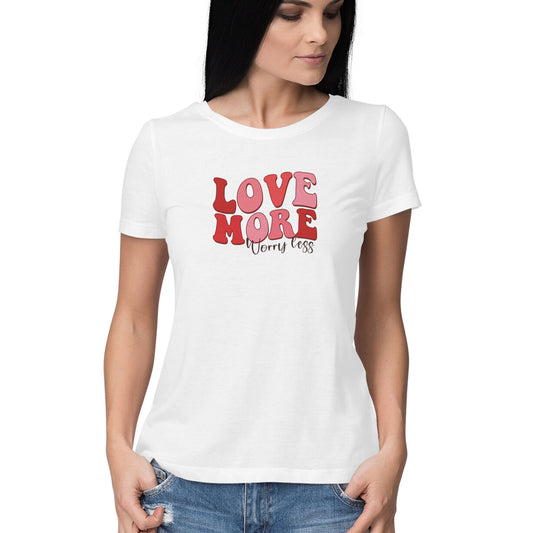Love More Worry Less | Women's T-Shirt - FairyBellsKart