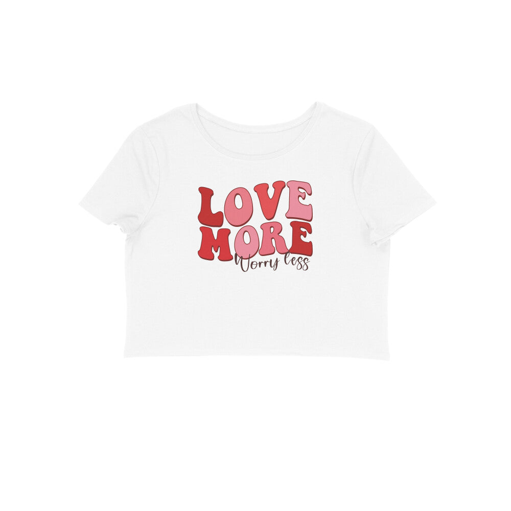 Love More Worry Less | Crop Tops - FairyBellsKart