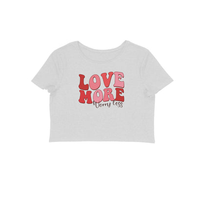 Love More Worry Less | Crop Tops - FairyBellsKart