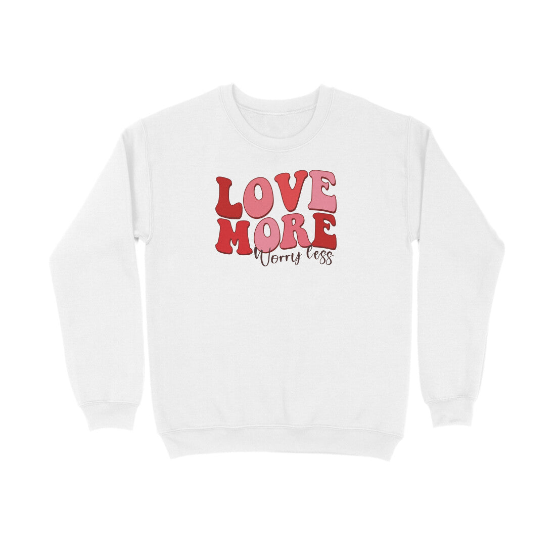 Love More Worry Less | Sweatshirt - FairyBellsKart