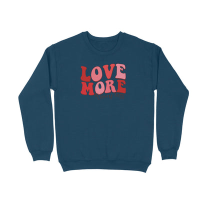 Love More Worry Less | Sweatshirt