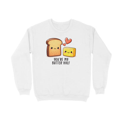 You're My Butter Half | Sweatshirt - FairyBellsKart