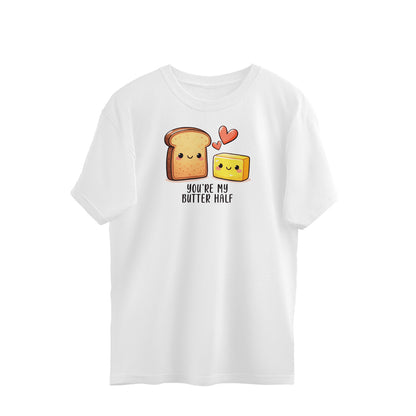 You're My Butter Half  | Oversized T-Shirt - FairyBellsKart