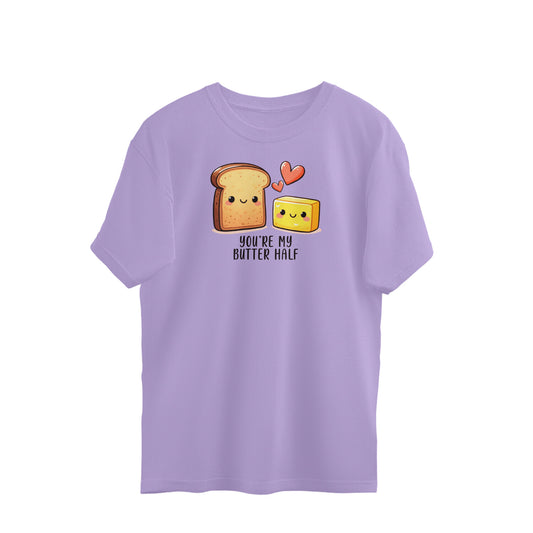 You're My Butter Half  | Oversized T-Shirt - FairyBellsKart