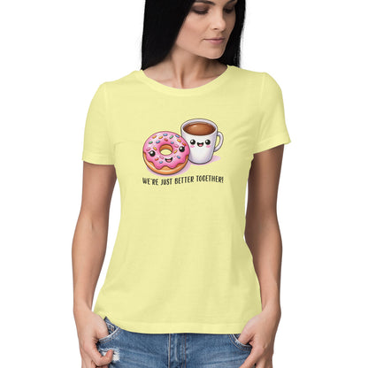 We're Just Better Together |  Women's T-Shirt - FairyBellsKart