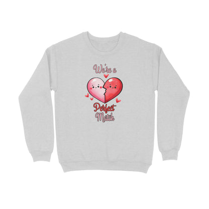 We're A Perfect Match | Heart | Sweatshirt