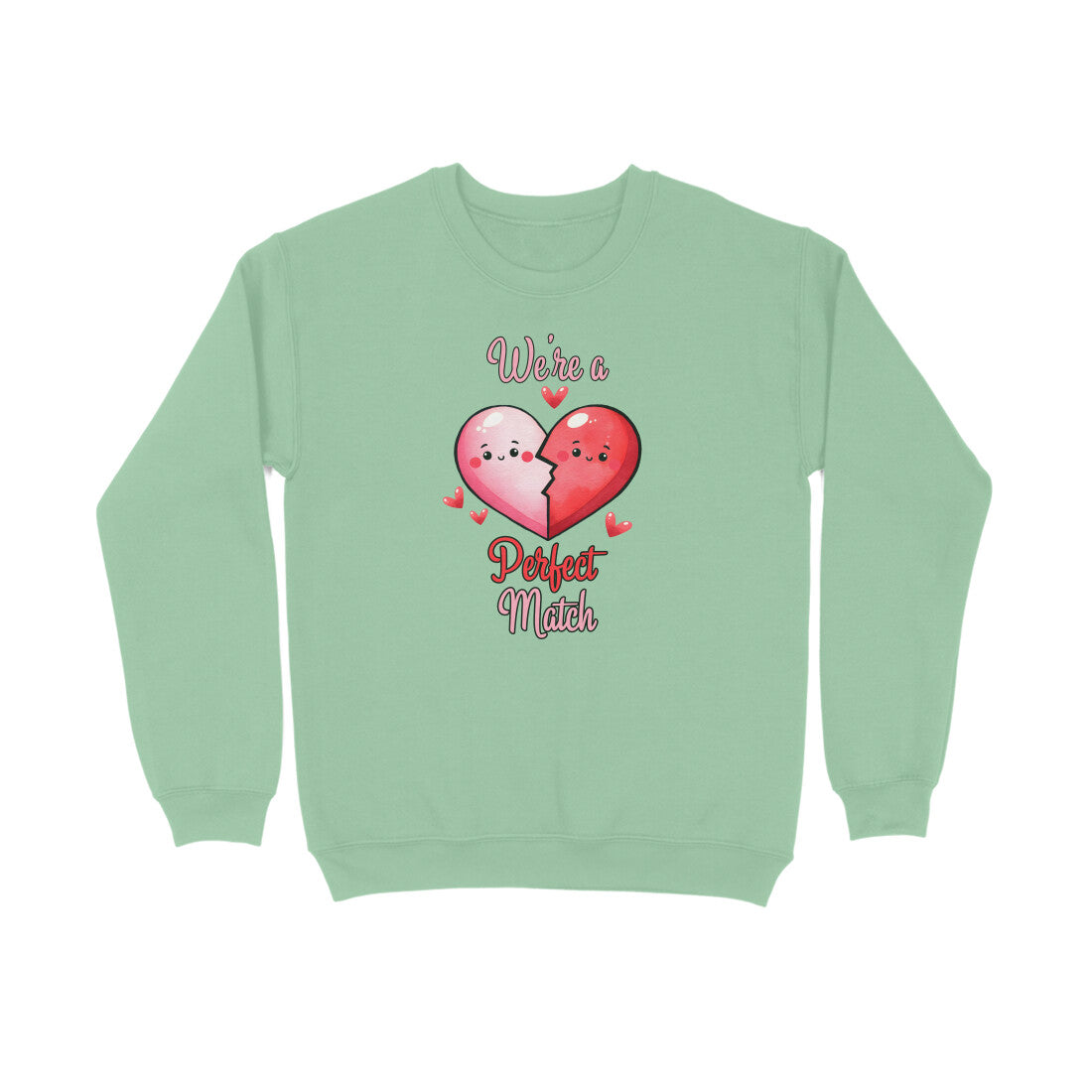 We're A Perfect Match | Heart | Sweatshirt