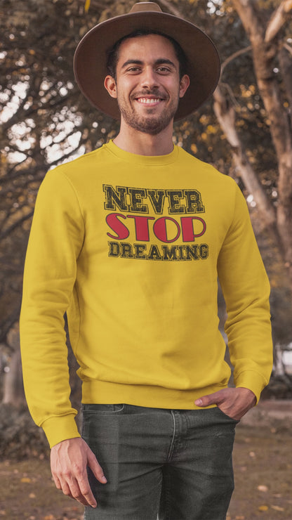 Never Stop Dreaming | Sweatshirt