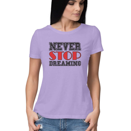 Never Stop Dreaming | Women's T-Shirt - FairyBellsKart