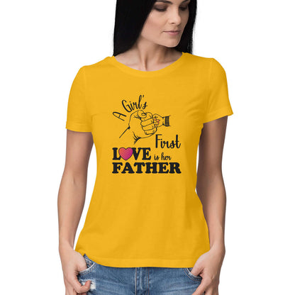 A Girl's First True Love is her Father | Women's T-Shirt | FairyBellsKart | Rs. 799.00