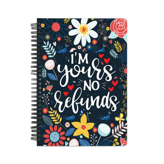 I'm Yours No Refunds | Floral | Notebook at FairyBellsKart