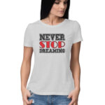 Never Stop Dreaming | Women's T-Shirt - FairyBellsKart