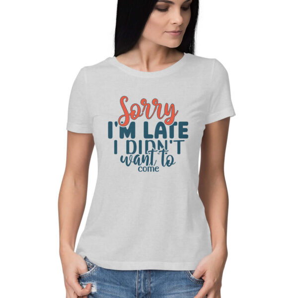 Sorry I am Late | Women's T-Shirt - FairyBellsKart