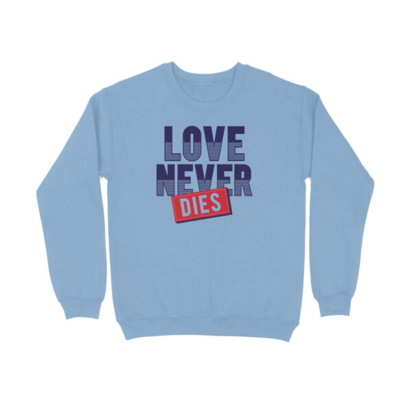 Love Never Dies | Unisex Sweatshirt - FairyBellsKart