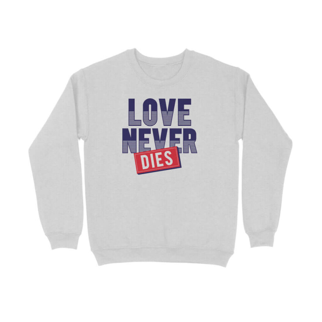 Love Never Dies | Unisex Sweatshirt - FairyBellsKart