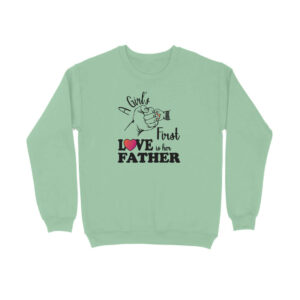 A Girl's First True Love is her Father | Black | Sweatshirt - FairyBellsKart