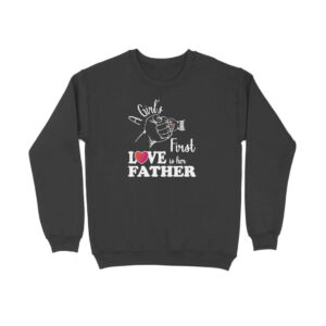 A Girl's First True Love is her Father | White | Sweatshirt - FairyBellsKart