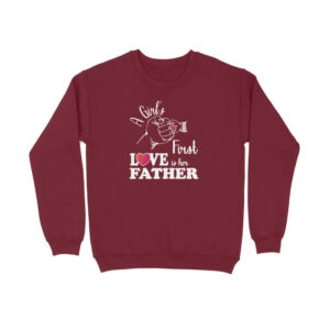 A Girl's First True Love is her Father | White | Sweatshirt - FairyBellsKart