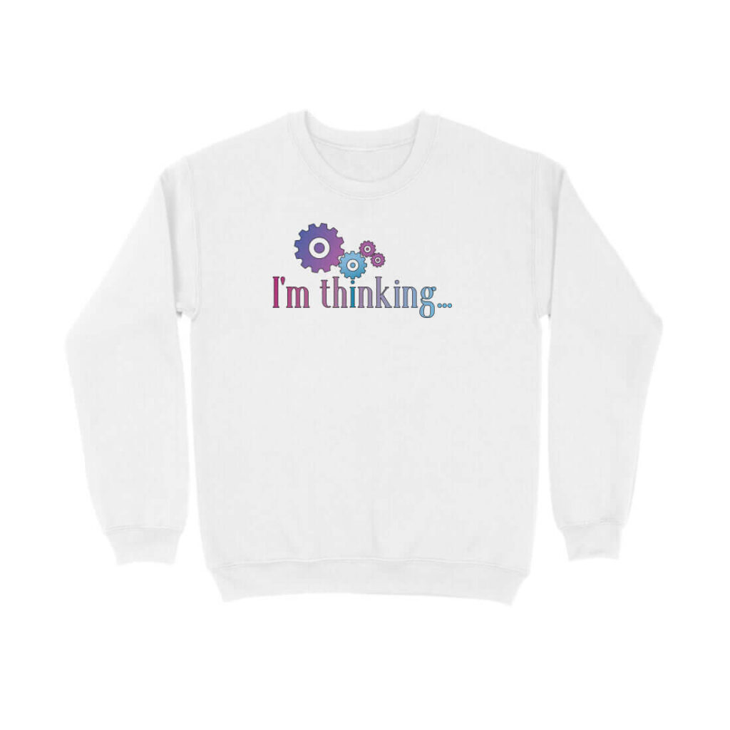 I'm Thinking | Sweatshirt - FairyBellsKart