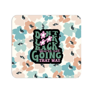 Don't Look Back | Motivational Quote | Mouse Pad - FairyBellsKart