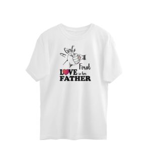 A Girl's First True Love is her Father | Black | Oversized T-Shirt - FairyBellsKart