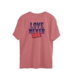 Love Never Dies | Oversized T-Shirt - FairyBellsKart