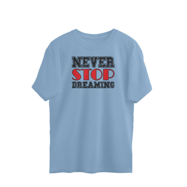 Never Stop Dreaming | Oversized T-Shirt - FairyBellsKart