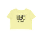 Be The Energy You want To Attract | Crop Tops - FairyBellsKart