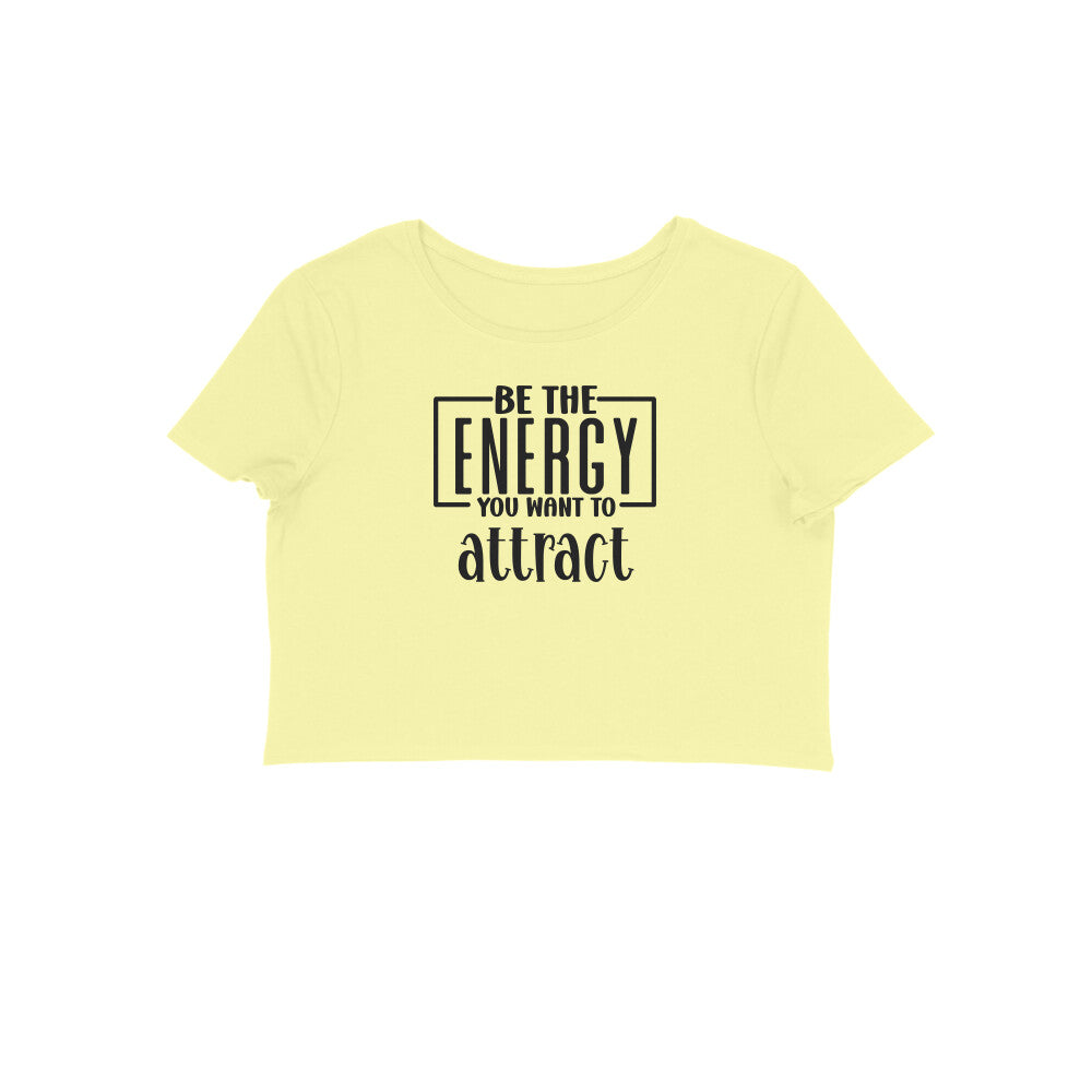 Be The Energy You want To Attract | Crop Tops - FairyBellsKart