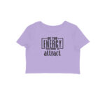 Be The Energy You want To Attract | Crop Tops - FairyBellsKart