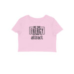 Be The Energy You want To Attract | Crop Tops - FairyBellsKart