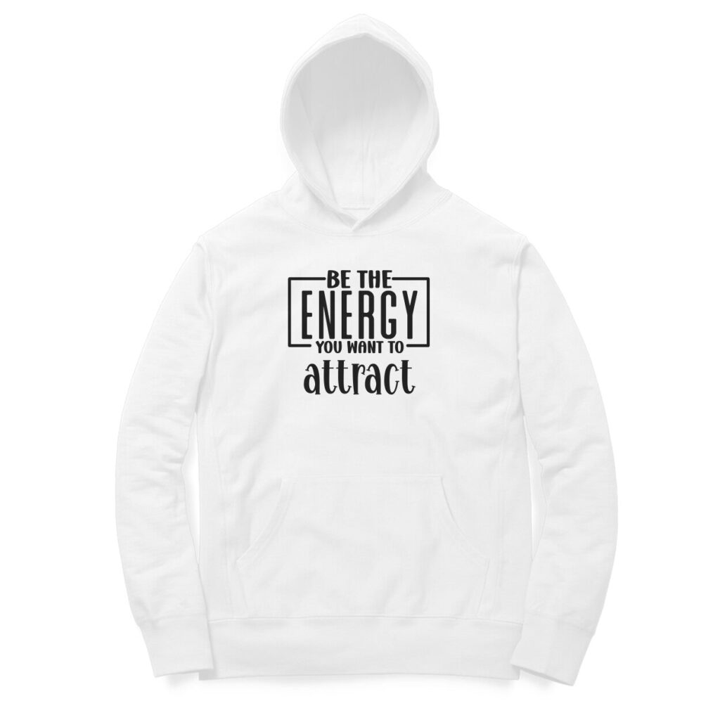 Be The Energy You Want To Attract | Hoodie - FairyBellsKart