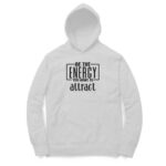Be The Energy You Want To Attract | Hoodie - FairyBellsKart