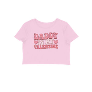 Daddy Is My Valentine | Crop Tops - FairyBellsKart