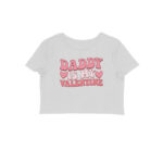 Daddy Is My Valentine | Crop Tops - FairyBellsKart